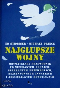 Ed Strosser Michael Prince, Najgłupsze wojny