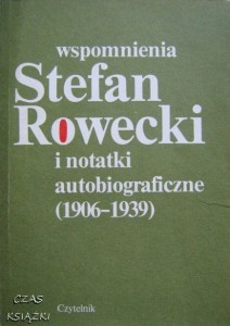A.K.Kunert J.Szyrmer, Stefan Rowecki wspomnienia i notatki autobiograficzne (1906-1939)