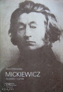 Alina Witkowska, Mickiewicz Słowo i czyn