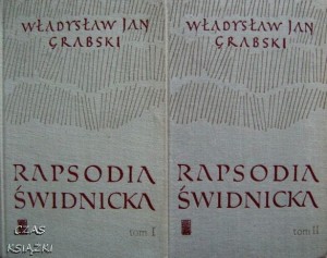 Władysław Jan Grabski, Rapsodia świdnicka tom 1+ tom 2
