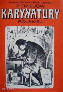 H.Górska E.Lipiński, Z dziejów karykatury polskiej