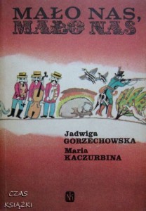 J.Gorzechowska M.Kaczurbina, Mało nas, Mało nas