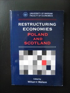 red. William V. Wallace, Restructuring Economies Poland and Scotland