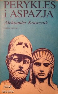 Aleksander Krawczuk, Perykles i Aspazja