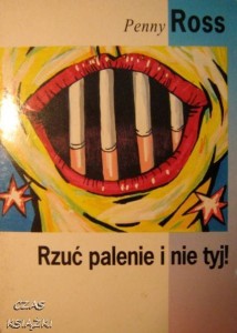 Penny Ross, Rzuć palenie i nie tyj!
