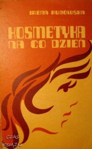 Irena Rudowska, Kosmetyka na co dzień
