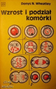 Denys N.Wheatley, Wzrost i podział komórki