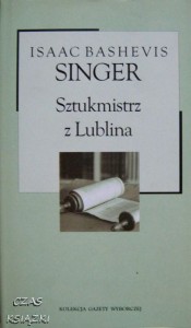 Isaac Bashevis Singer, Sztukmistrz z Lublina