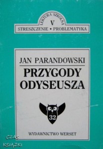 Lektura szkolna Streszczenie Problematyka, Przygody Odyseusza Jana Parandowskiego