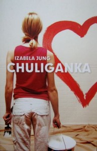 Izabela Jung, Chuliganka