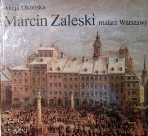 Alicja Okońska, Marcin Zaleski malarz Warszawy