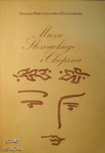Dionizja Wawrzykowska-Wierciochowa, Muza Słowackiego i Chopina