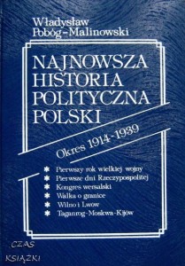 Władysław Pobóg-Malinowski, Najnowsza historia polityczna Polski Okres 1914-1939