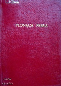 Longin Jan Okoń, Płonąca preria
