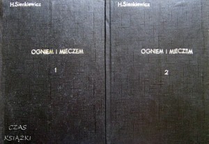Henryk Sienkiewicz, Ogniem i Mieczem tom 1+ tom 2