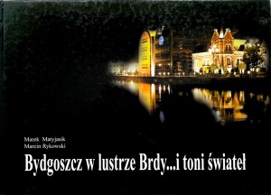 Matyjasik Rykowski, Bydgoszcz w lustrze Brdy i toni świateł