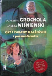 Katarzyna Grochola Andrzej Wiśniewski, Gry i zabawy małżeńskie i pozamałżeńskie