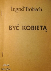 Ingrid Trobisch, Być kobietą