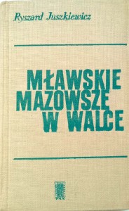Ryszard Juszkiewicz, Mławskie Mazowsze w walce