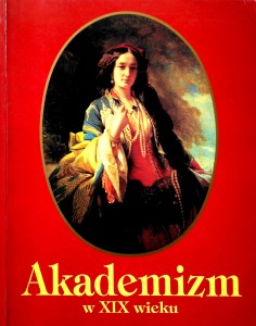 red. Iwona Danielewicz, Akademizm w XIX wieku