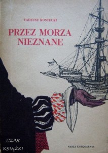 Tadeusz Kostecki, Przez morza nieznane