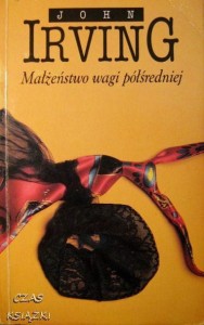 John Irving, Małżeństwo wagi półśredniej