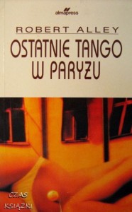 Robert Alley, Ostatnie tango w Paryżu