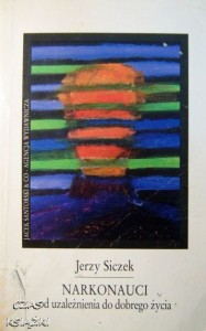 Jerzy Siczek, Narkonauci od uzależnienia do dobrego życia