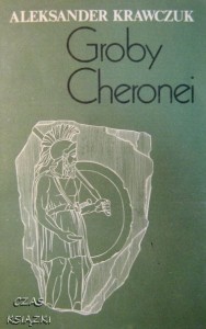 Aleksander Krawczuk, Groby Cheronei