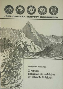 Władysław Midowicz, Z historii znakowania szlaków w Tatrach Polskich
