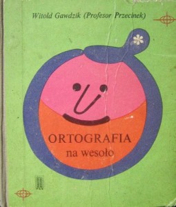 Witold Gawdzik, Ortografia na wesoło