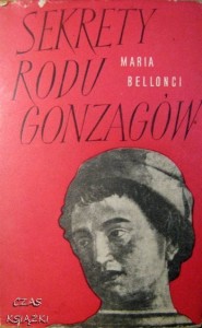 Maria Bellonci, Sekrety rodu Gonzagów