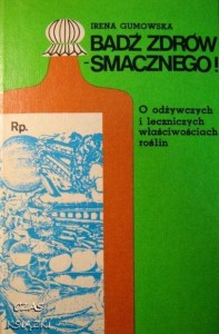 Irena Gumowska, Bądź zdrów- smacznego!