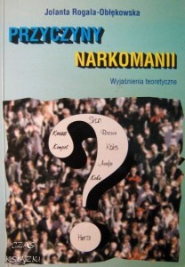 J.Rogala-Obłękowska, Przyczyny narkomanii
