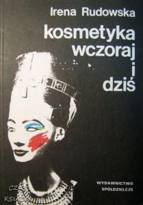 Irena Rudowska, Kosmetyka wczoraj i dziś