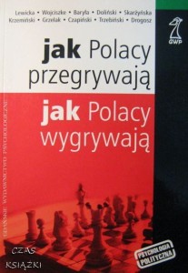 red.Marek Drogosz, Jak Polacy przegrywają? Jak Polacy wygrywają?