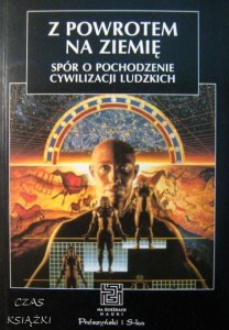 red.A.K. Wróblewski, Z powrotem na ziemię, spór o pochodzenie cywilizacji ludzkich