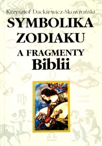 Krzysztof Dackiewicz- Skowroński, Symbolika Zodiaku a fragmenty Biblii