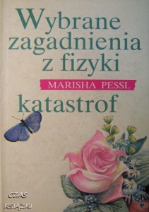 Marisha Pessl, Wybrane zagadnienia z fizyki katastrof