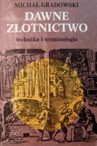 Michał Gradowski, Dawne złotnictwo technika i terminologia