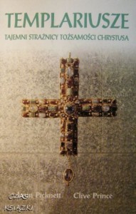 L.Picknett C.Prince, Templariusze Tajemni strażnicy tożsamości Chrystusa
