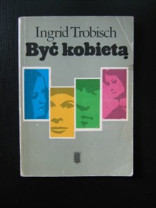 Ingrid Trobisch, Być kobietą wyd. PAX