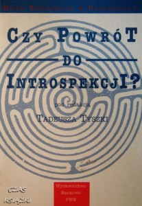red.Tadeusz Tyszka, Czy powrót do introspekcji?