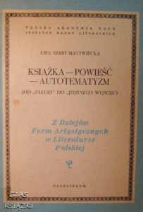Ewa Szary-Matywiecka, Książka-powieść-autotematyzm