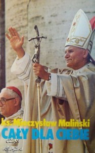 ks.Mieczysław Maliński, Cały dla Ciebie Jan Paweł II