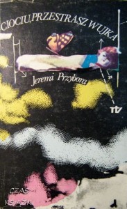 Jeremi Przybora, Ciociu przestrasz wujka