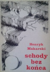 Henryk Makarski, Schody bez końca