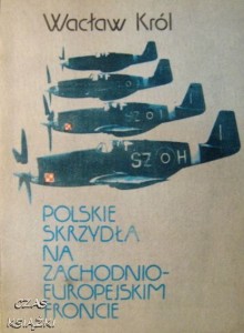 Wacław Król, Polskie skrzydła na zachodnioeuropejskim froncie
