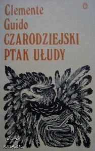 Clemente Guido, Czarodziejski ptak ułudy
