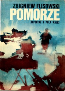 Zbigniew Flisowski, Pomorze Reportaż z pola walki